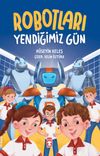 Robotları Yendiğimiz G&uuml;n