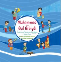 Muhammed (s.a.a.) Gül Gibiydi & Çocuklar İçin Peygamber Efendimizin(s.a.a.) Yaşam Tarzı