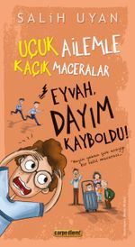 Eyvah, Dayım Kayboldu! / Uçuk Kaçık Ailemle Maceralar