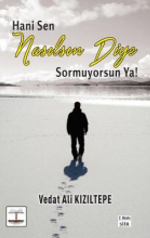 Hani Sen Nasılsın Diye Sormuyorsun Ya !