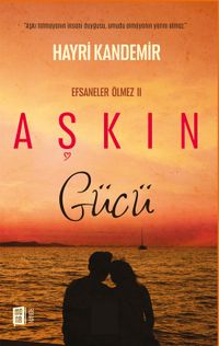 Aşkın Gücü / Efsaneler Ölmez II