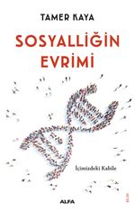 Sosyalliğin Evrimi & İçimizdeki Kabile
