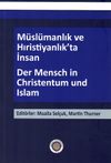 M&uuml;sl&uuml;manlık ve Hıristiyanlık'ta İnsan / Der Mensch in Christentum und Islam