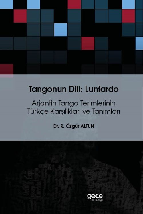 Tangonun Dili : Lunfardo & Arjantin Tango Terimlerinin Türkçe Karşılıkları ve Tanımları