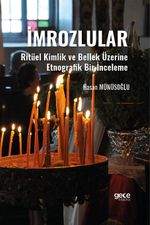 İmrozlular & Ritüel Kimlik Ve Bellek Üzerine Etnografik Bir Inceleme