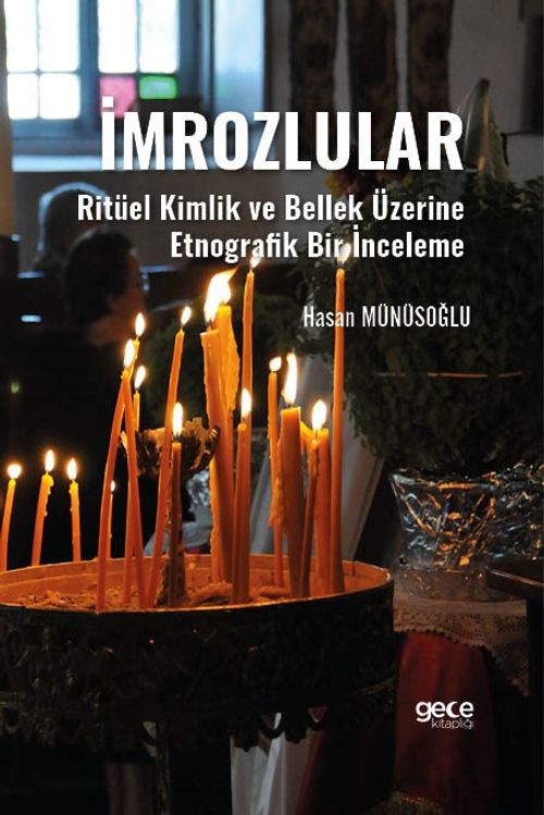 İmrozlular & Ritüel Kimlik Ve Bellek Üzerine Etnografik Bir Inceleme