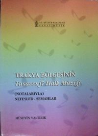 Trakya Bölgesinin Tasavvufi Halk Müziği – Notalarıyla Nefesler Semahlar (23-B-17)