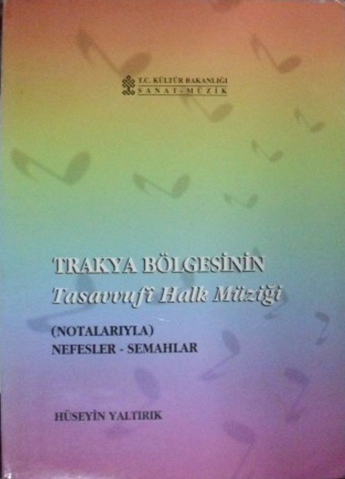 Trakya Bölgesinin Tasavvufi Halk Müziği – Notalarıyla Nefesler Semahlar (23-B-17)