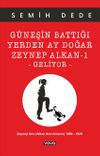 G&uuml;neşin Battığı Yerden Ay Doğar Zeynep Alkan -1 / Geliyor