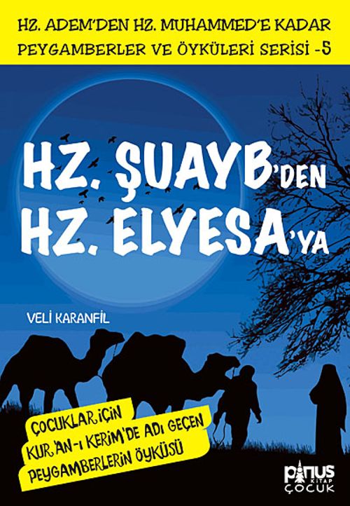 Hz. Şuayb'den Hz. Elyasa'ya & Çocuklar İçin Kur'an-ı Kerim'de Adı Geçen Peygamberlerin Öyküsü -5