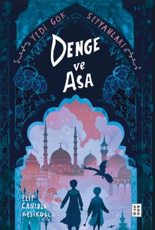 Denge ve Asa & Yedi Gök Seyyahları