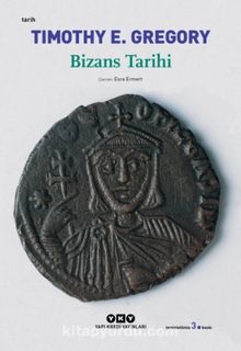 Bizans Tarihi - Timothy  E. Gregory