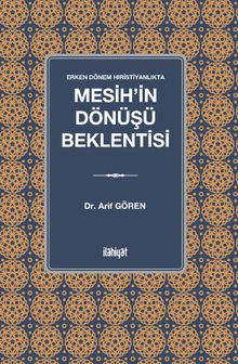 Erken Dönem Hıristiyanlıkta  Mesih'in Dönüşü Beklentisi