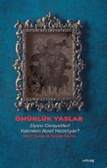 Ömürlük Yaslar & Siyasi Cinayetleri Yakınları Nasıl Hatırlıyor?