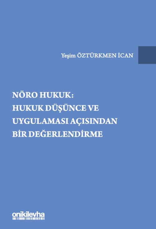 Nöro Hukuk: Hukuk Düşünce ve Uygulaması Açısından Bir Değerlendirme