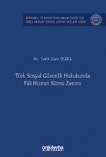 Türk Sosyal Güvenlik Hukukunda Fiili Hizmet Süresi Zammı İstanbul Üniversitesi Hukuk Fakültesi Özel Hukuk Yüksek Lisans Tezleri Dizisi No: 81