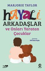 Hayali Arkadaşlar ve Onları Yaratan Çocuklar