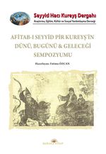Afitab-ı Seyyid Hacı Kureyş'in Dünü Bugünü & Geleceği Sempozyumu