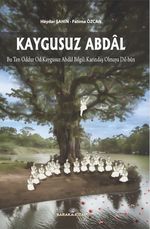 Kaygusuz Abdal & ''Bu Ten Oddur Od Kaygusuz Abdal Bilgili Karındaş Olmaya Dil-Hûn''