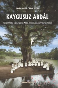 Kaygusuz Abdal & ''Bu Ten Oddur Od Kaygusuz Abdal Bilgili Karındaş Olmaya Dil-Hûn''