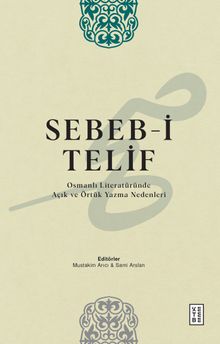 Sebeb-i Telif & Osmanlı Literatüründe Açık ve Örtük Yazma Nedenleri