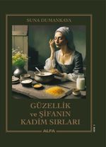 Güzellik ve Şifanın Kadim Sırları (Ciltli)