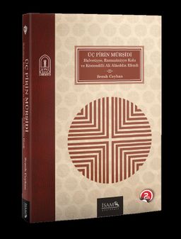 Üç Pirin Mürşidi & Halvetiyye Ramazaniyye Kolu ve Köstendilli Ali Alaeddin Efendi