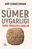 Sümer Uygarlığı & Tarih Türklerle Başlar