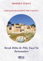 Asmakaradam Köyü'nde Yaşayan Tavuk Döba ile Piliç Tuçel'in Tartışmaları