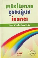Müslüman Çocuğun İnancı (Çanta Boy, Renkli Resimli)