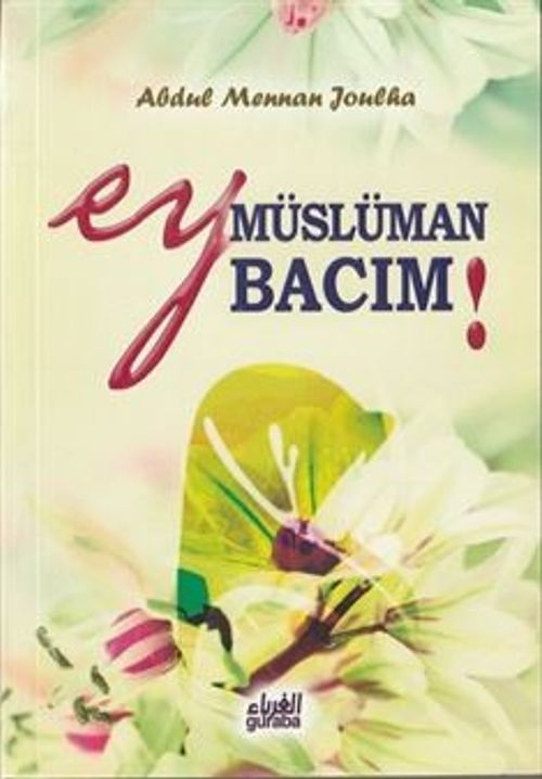 Ey Müslüman Bacım! (Çanta Boy)