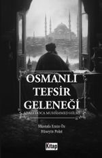 Osmanlı Tefsir Geleneği & Adalı Hoca Muhammed Hilmi