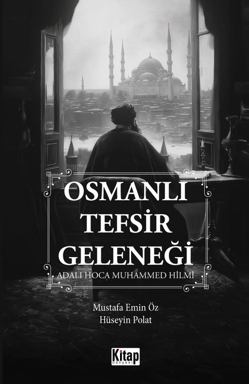 Osmanlı Tefsir Geleneği & Adalı Hoca Muhammed Hilmi