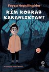 Kim Korkar Karanlıktan?