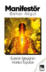 Manifestör & Evrenin İşleyişinin Harika Tüyoları