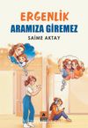 Ergenlik Aramıza Giremez