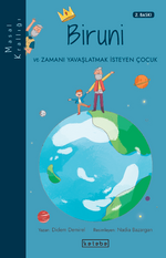 Biruni ve Zamanı Yavaşlatmak İsteyen Çocuk / Masal Krallığı
