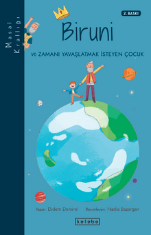 Biruni ve Zamanı Yavaşlatmak İsteyen Çocuk / Masal Krallığı