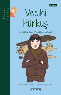 Vecihi Hürkuş - Bulutlarla Konuşan Adam / İlham Kutusu