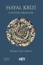 Hayal Krizi & Gün'düşü Hikayeleri 