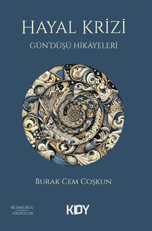 Hayal Krizi & Gün'düşü Hikayeleri 
