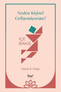 Neden Kişisel Gelişemiyorum? & İçe Bakış