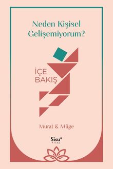 Neden Kişisel Gelişemiyorum? & İçe Bakış