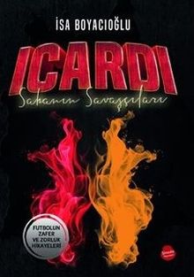Icardı - Sahanın Savaşçıları