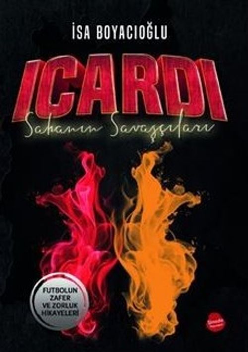 Icardı - Sahanın Savaşçıları
