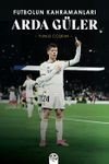 Futbolun Kahramanları Arda G&uuml;ler