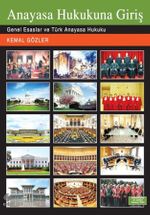 Anayasa Hukukuna Giriş & Genel Esaslar ve Türk Anayasa Hukuku