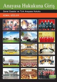 Anayasa Hukukuna Giriş & Genel Esaslar ve Türk Anayasa Hukuku