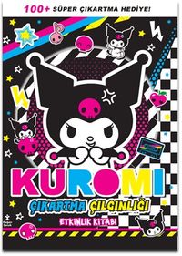 Kuromi - Çıkartma Çılgınlığı Etkinlik Kitabı