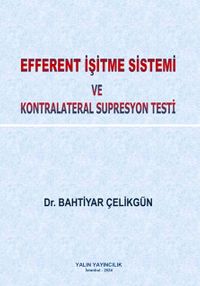 Efferent İşitme Sistemi ve Kontralateral Supresyon Testi